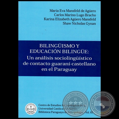 BILINGISMO Y EDUCACIN BILINGE - Autores: MARA EVA MANSFELD DE AGERO,  CARLOS MARINO LUGO BRACHO, KARINA ELIZABETH AGERO MANSFELD y SHAW NICHOLAS GYNAN - Ao 2011